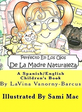 预订 Perfecto En Los Ojos De La Madre Naturaleza: A Spanish/English Children’s Book: 9781460957394