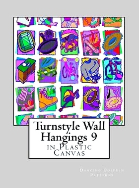 预订 Turnstyle Wall Hangings 9: in Plastic Canvas: 9781985587175