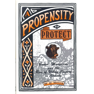 预订 A Propensity to Protect: Butter, Margarine and the Rise of Urban Culture in Canada 保护的倾向：黄油，人造黄油和加拿