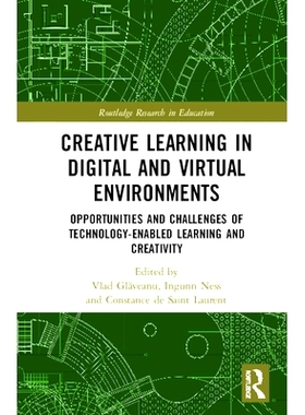 预订 Creative Learning in Digital and Virtual Environments: Opportunities and Challenges of Technology-Enabled Learning