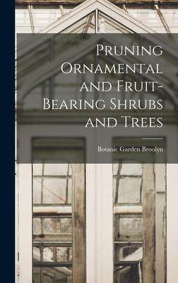 [预订]Pruning Ornamental and Fruit-bearing Shrubs and Trees 9781013345678