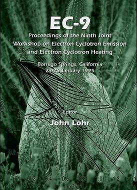 【预订】EC-9: PROCEEDINGS OF THE NINTH JOINT WORKSHOP ON ELECTRON CYCLOTRON EMISSION AND ELECTRON CYCLOTRON HEATING