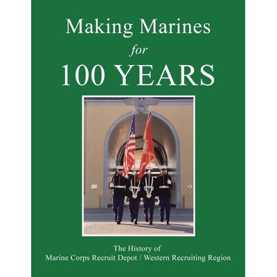 预订 Making Marines for 100 Years: The History of Marine Corps Recruit Depot / Western Recruiting Region: 9781663268099