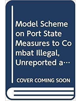 预订 Model scheme on port state measures to combat illegal, unreported and unregulated fishing 打击非法的、不报告和不管