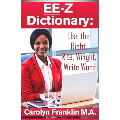 预订 EE-Z Dictionary: Use the Right, Rite, Wright, Write Word: 9781729787069