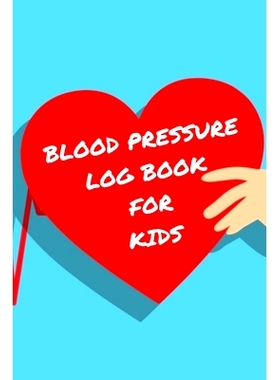 预订 Blood Pressure Log Book For Kids: Monitor Your Child’s Blood Pressure And Pulse Daily: 9781087252759