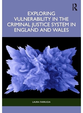 预订 Exploring Vulnerability in the Criminal Justice System in England and Wales 英格兰与威尔士刑事司法系统的脆弱性: 978