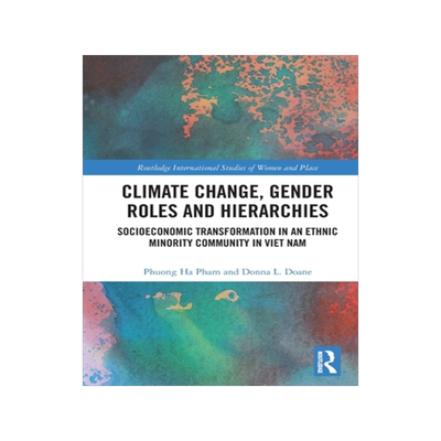 [预订]Climate Change, Gender Roles and Hierarchies: Socioeconomic Transformation in an Ethnic Minority Community in Vi