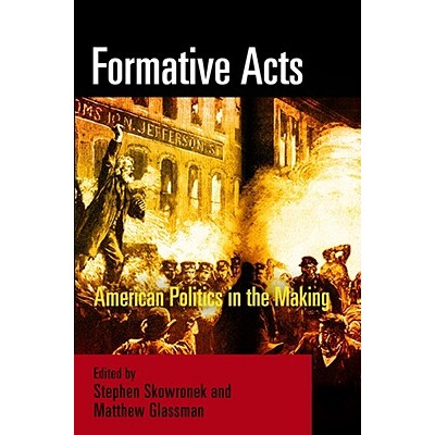 预订 Formative Acts: American Politics in the Making: 9780812219906