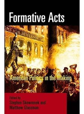 预订 Formative Acts: American Politics in the Making: 9780812219906