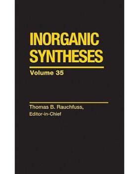 【预订】Inorganic Syntheses, Volume 35