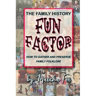 预订 The Family History Fun Factor: How to Gather and Preserve Family Folklore: 9780988333598
