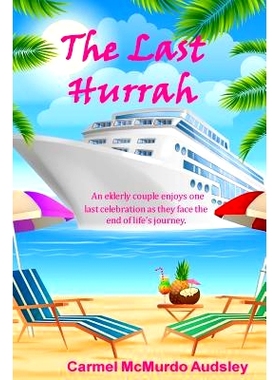 预订 The Last Hurrah: An elderly couple enjoys one last celebration as they face the end of life’s journey.: 9781533413