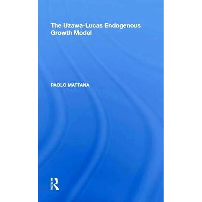 预订 The Uzawa-Lucas Endogenous Growth Model 乌萨瓦-卢卡斯内生增长模型: 9780815398356