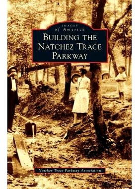 预订 Building the Natchez Trace Parkway: 9781531661779