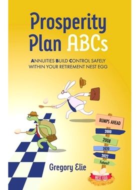预订 Prosperity Plan ABCs: Annuities Build Control Safely Within Your Retirement Nest Egg: 9798320139180