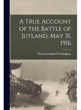预订 A True Account of the Battle of Jutland, May 31, 1916: 9781015867475