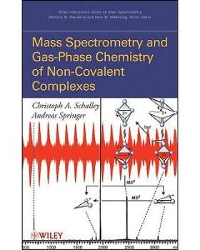 【预售】Mass Spectrometry and Gas-Phase Chemistry of Non-Covalent Complexes