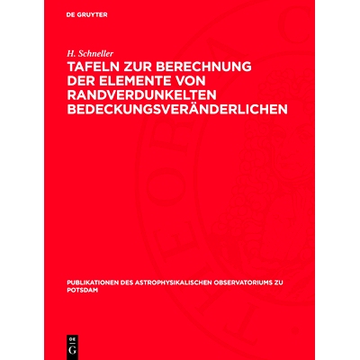 预订 Tafeln zur Berechnung der Elemente von randverdunkelten Bedeckungsveränderlichen: 9783112759943