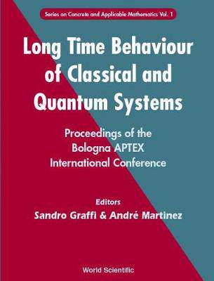 【预订】Long Time Behaviour of Classical and Quantum Systems - Proceedings of the Bologna Aptex International Conf...