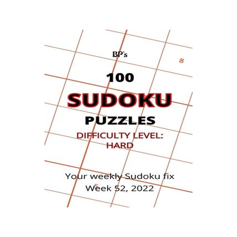 [预订]Bp’s 100 Sudoku Puzzles - Hard Difficulty - Week 52, 2022 9798370785788