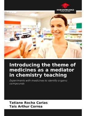 预订 Introducing the theme of medicines as a mediator in chemistry teaching: 9786207893805