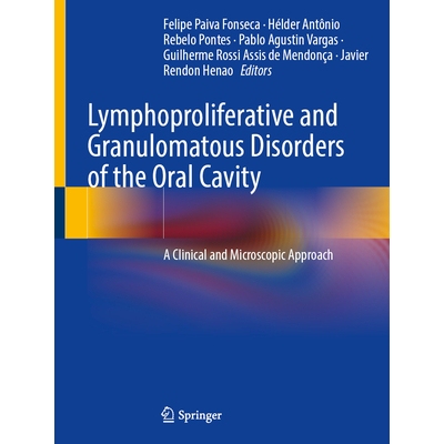 预订 Lymphoproliferative and Granulomatous Disorders of the Oral Cavity: A Clinical and Microscopic Approach 口腔淋巴组