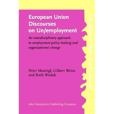 预订 European Union Discourses and Unemployment:An Interdisciplinary Approach to Employment Policymaking and Organizatio