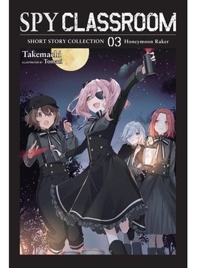 预订 Spy Classroom Short Story Collection, Vol. 3 (Light Novel): Honeymoon Raker Volume 3: 9781975397128