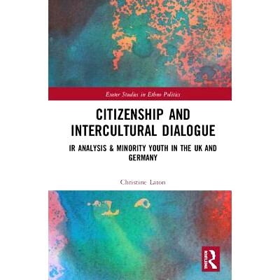 预订 Citizenship and Intercultural Dialogue: IR Analysis & Minority Youth in the UK and Germany 公民身份与跨文化对话：英
