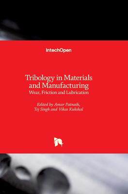 [预订]Tribology in Materials and Manufacturing - Wear, Friction and Lubrication 9781838805579