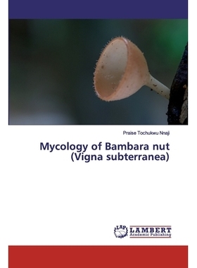 预订 Mycology of Bambara nut (Vigna subterranea) 竹茹的真菌学: 9786200116642