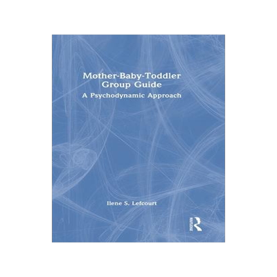 [预订]Mother-Baby-Toddler Group Guide: A Psychodynamic Approach 9781032351384