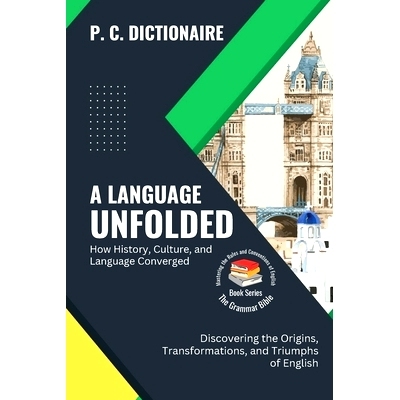 预订 A Language Unfolded-How History, Culture, and Language Converged: Discovering the Origins, Transformations, and Tri