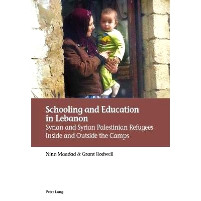 预订 Schooling and Education in Lebanon: Syrian and Syrian Palestinian Refugees Inside and Outside the Camps: 9783034323