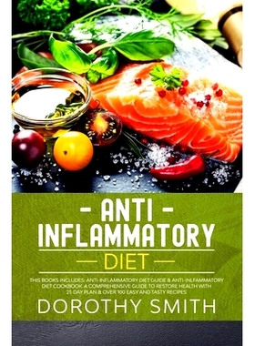预订 Anti-Inflammatory Diet: Two Books in One: Anti-Inflammatory Diet Guide & Anti-Inlfammatory Diet Cookbook. A Compreh