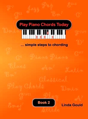 预订 Play Piano Chords Today 2: ... simple steps to chording: 9780991903818