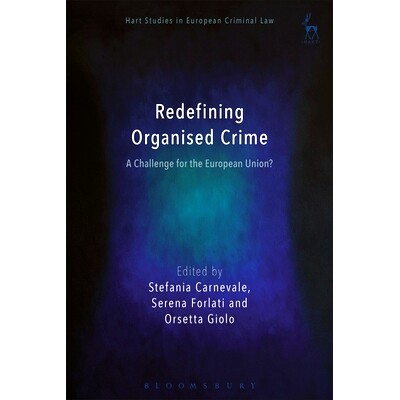 预订 Redefining Organised Crime: A Challenge for the European Union?: A Challenge for the European Union? 重新定义有组织