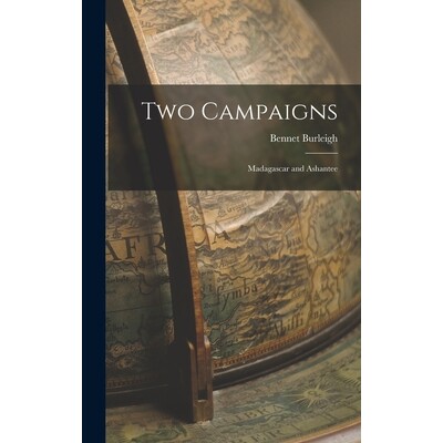 预订 Two Campaigns: Madagascar and Ashantee 9781017371970