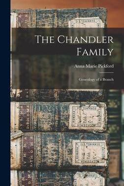 [预订]The Chandler Family: Geneology of a Branch 9781017333183