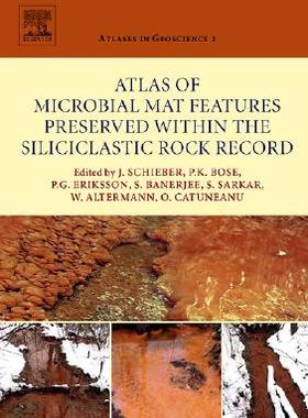 【预订】Atlas of Microbial Mat Features Preserved within the Siliciclastic Rock Record