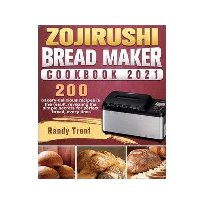 [预订]Zojirushi Bread Maker Cookbook 2021: 200 bakery-delicious recipes is the result, revealing the simpl 9781801661812