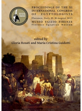 预订 Proceedings of the XI International Congress of Egyptologists, Florence, Italy 23-30 August 2015 2015年8月23-30日，
