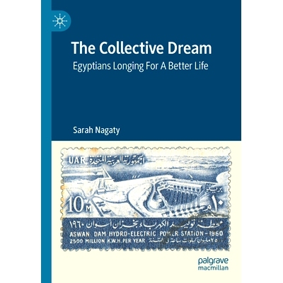 预订 The Collective Dream: Egyptians Longing For A Better Life 集体的梦想：埃及人渴望更好的生活: 9783031350122