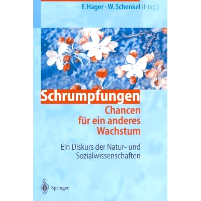 预订 Schrumpfungen. Chancen für ein anderes Wachstum: Ein Diskurs der Natur- und Sozialwissenschaften: 9783642635298