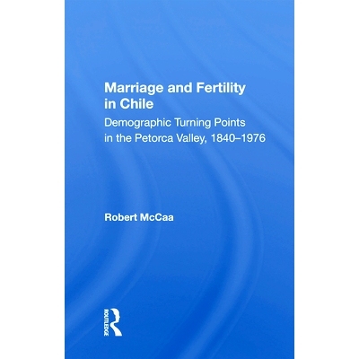 预订 Marriage And Fertility In Chile: Demographic Turning Points In The Petorca Valley, 1840-1976 智利的婚姻与生育：佩托