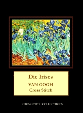 预订 Die Irises: Van Gogh cross stitch pattern: 9781545282342
