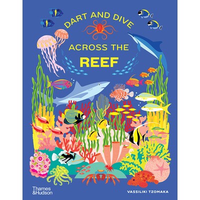 预订 Dart and Dive across the Reef: Life in the world’s busiest reefs 飞镖和潜水穿过珊瑚礁: 9780500652312