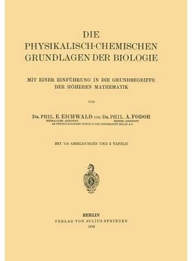 预订 Die Physikalisch-Chemischen Grundlagen der Biologie: Mit Einer Einführung in die Grundbegriffe der Höheren Mathem