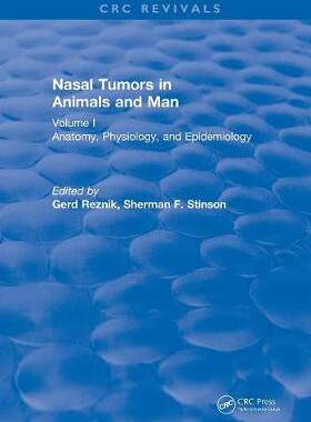 【预订】Revival: Nasal Tumors in Animals and Man Vol. I (1983): Anatomy, Physiology, and Epidemiology